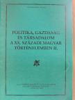 Arday Lajos - Politika, gazdaság és társadalom a XX. századi magyar történelemben II. [antikvár]