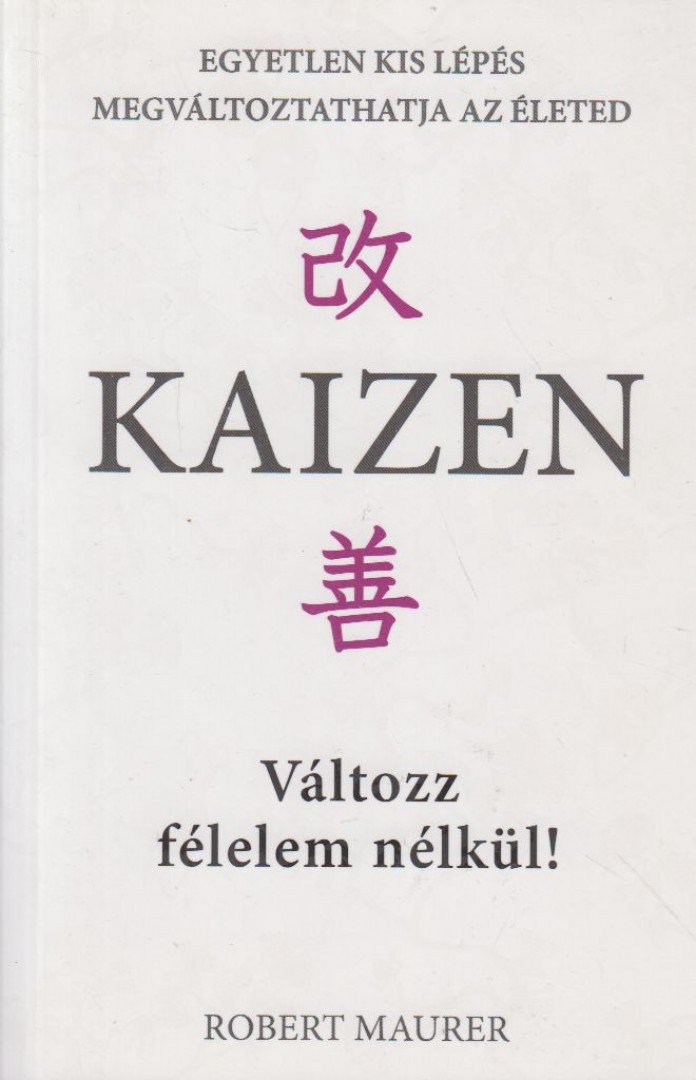 Robert Maurer - Kaizen - Változz félelem nélkül! [antikvár]