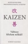 Robert Maurer - Kaizen - Változz félelem nélkül! [antikvár]