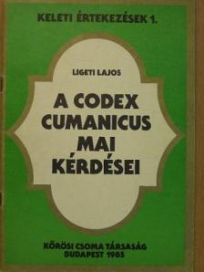 Ligeti Lajos - A Codex Cumanicus mai kérdései [antikvár]