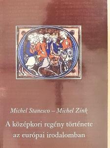 Michel Stanesco - A középkori regény története az európai irodalomban [antikvár]