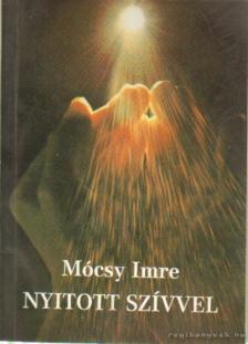 Mócsy Imre - Nyitott szívvel [antikvár]