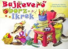 B. FARKAS B, JAVORNICZKY NÓRA - Bajkeverő borzikrek [antikvár]