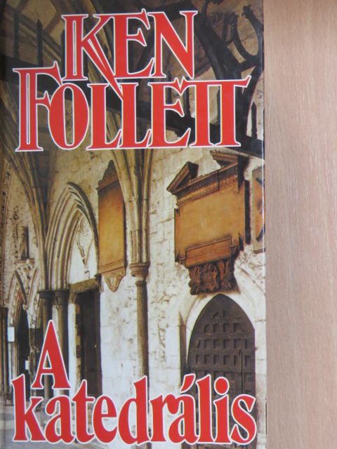 Ken Follett - A katedrális [antikvár]