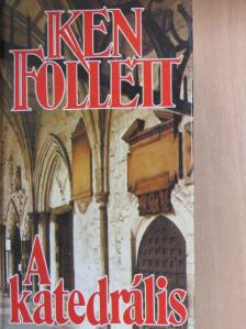 Ken Follett - A katedrális [antikvár]