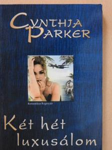 Cynthia Parker - Két hét luxusálom [antikvár]