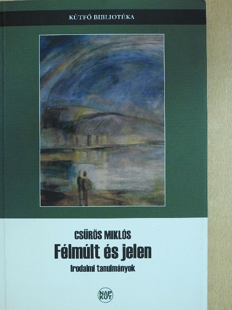 Csűrös Miklós - Félmúlt és jelen (dedikált példány) [antikvár]