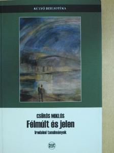Csűrös Miklós - Félmúlt és jelen (dedikált példány) [antikvár]