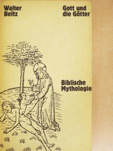 Walter Beltz - Gott und die Götter [antikvár]