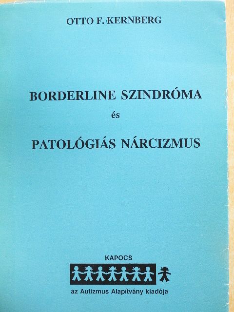 Otto F. Kernberg - Borderline szindróma és patológiás nárcizmus [antikvár]