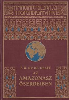 Graff, F. W. Up De - Az Amazonasz őserdeiben [antikvár]