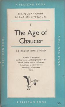 Boris Ford - The Age of Chaucer: The Pelican Guide to English Literature 1 [antikvár]