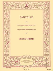 THOME, FRANCIS - FANTAISIE POUR CORNET SIb OU TROMPETTE SIb ET PIANO