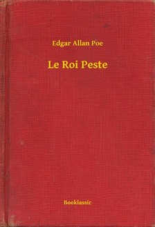 Edgar Allan Poe - Le Roi Peste [eKönyv: epub, mobi]