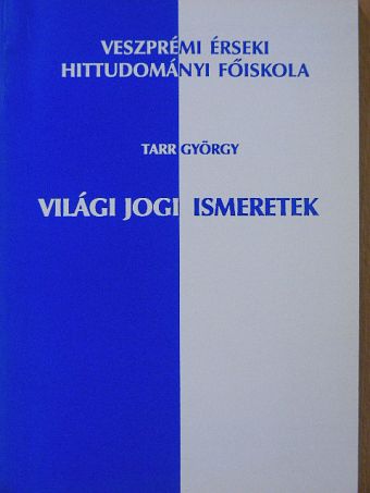 Dr. Tarr György - Világi jogi ismeretek [antikvár]