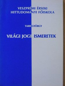 Dr. Tarr György - Világi jogi ismeretek [antikvár]