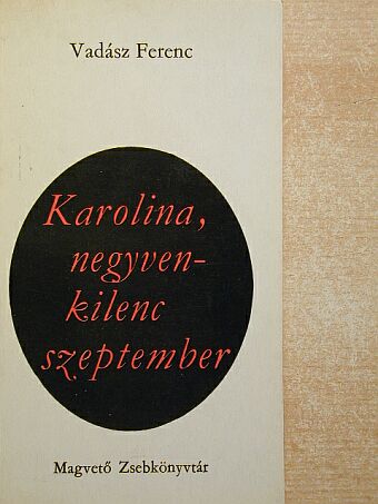 Vadász Ferenc - Karolina, negyvenkilenc szeptember [antikvár]