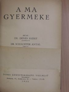Dr. Dénes József - A ma gyermeke [antikvár]