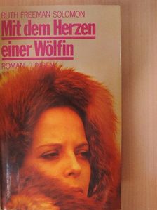 Ruth Freeman Solomon - Mit dem Herzen einer Wölfin [antikvár]