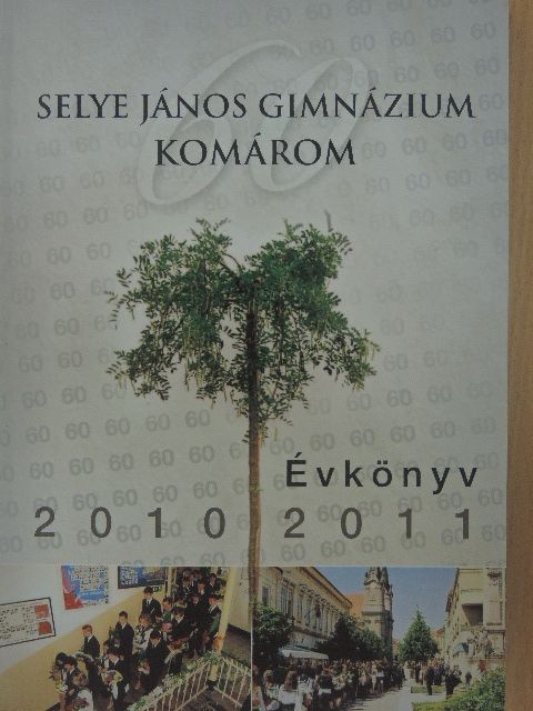 Selye János Gimnázium évkönyv 2010-2011 [antikvár]