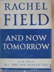 Rachel Field - And Now Tomorrow [antikvár]