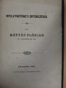 Mátyás Flórián - Nyelvtörténeti értekezések [antikvár]
