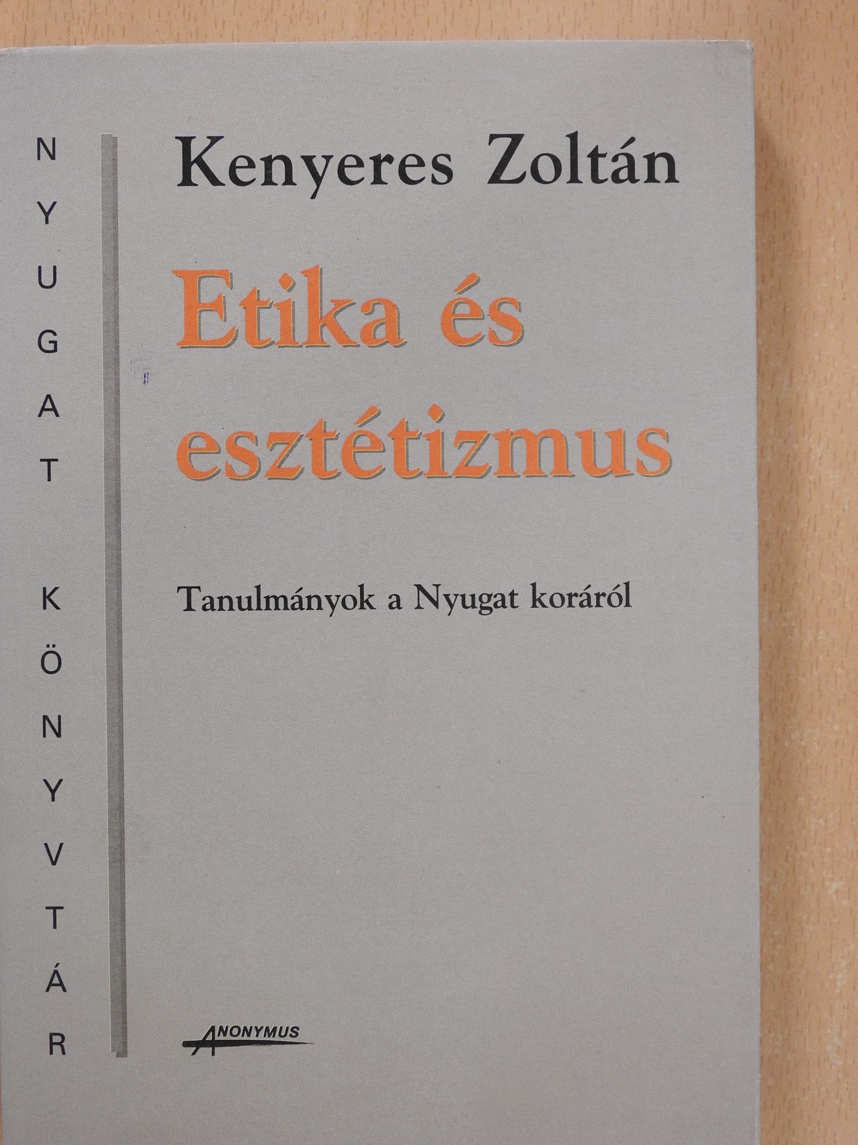 Kenyeres Zoltán - Etika és esztétizmus (dedikált példány) [antikvár]