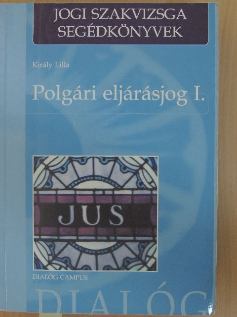 Király Lilla - Polgári eljárásjog I. [antikvár]