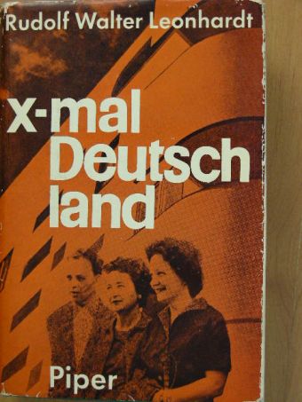 Rudolf Walter Leonhardt - X-mal Deutschland [antikvár]