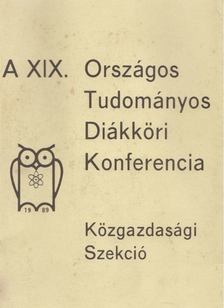 Dr. Bognár Éva (szerk.), Dr. Sajósiné dr. Kováts Magdolna (szerk.), Dr. Simon Lenke (szerk.) - A XIX. Országos Tudományos Diákköri Konferencia pályamunkái [antikvár]