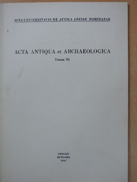 Acta Antiqua et Archaeologica Tomus XI. (dedikált példány) [antikvár]