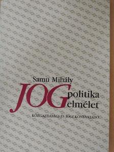Samu Mihály - Jogpolitika - jogelmélet [antikvár]