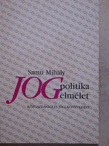 Samu Mihály - Jogpolitika - jogelmélet [antikvár]