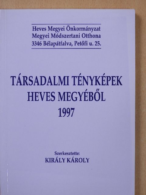 Fajcsák Pálné - Társadalmi tényképek Heves megyéből 1997 (dedikált példány) [antikvár]