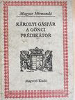Károlyi Gáspár - Károlyi Gáspár a gönci prédikátor [antikvár]