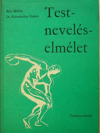 Bély Miklós - Testneveléselmélet [antikvár]
