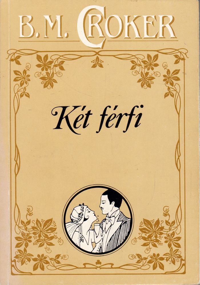 Croker, B. M. - Két férfi [antikvár]