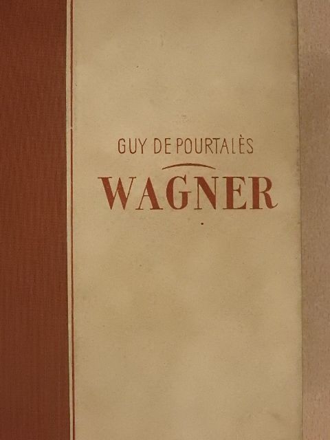 Guy de Pourtalés - Wagner [antikvár]