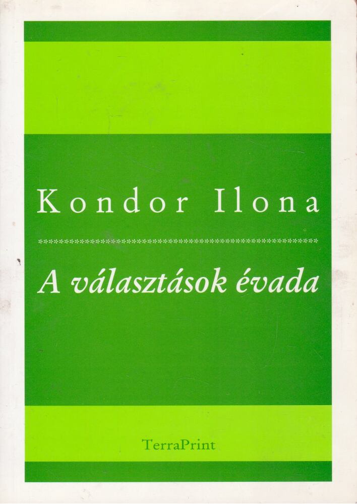 Kondor Ilona - A választások évada [antikvár]