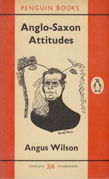 ANGUS WILSON - Anglo-Saxon Attitudes [antikvár]