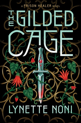 Lynette Noni - The ​Gilded Cage (The Prison Healer 2.)