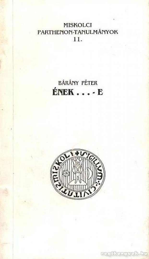 Bárány Péter - Ének...-e [antikvár]