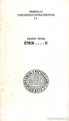 Bárány Péter - Ének...-e [antikvár]