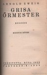 Zweig, Arnold - Grisa őrmester I-II. kötet egyben [antikvár]