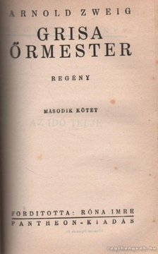 Zweig, Arnold - Grisa őrmester I-II. kötet egyben [antikvár]