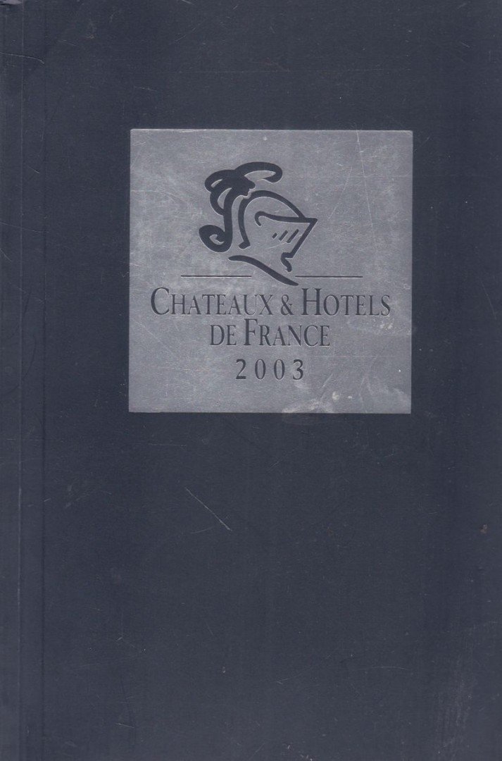 Alain Ducasse - Chateaux & Hotels de France 2003 [antikvár]