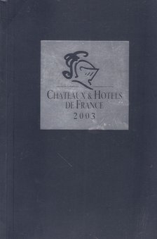 Alain Ducasse - Chateaux & Hotels de France 2003 [antikvár]