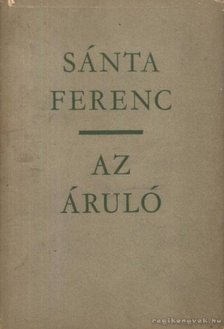 SÁNTA FERENC - Az áruló [antikvár]