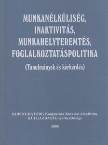 Schweitzer Iván - Munkanélküliség, inaktivitás, munkahelyteremtés, foglalkoztatáspolitika [antikvár]