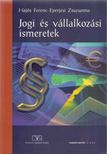 Hajós Ferenc, Eperjesi Zsuzsanna - Jogi és vállalkozási ismeretek [antikvár]